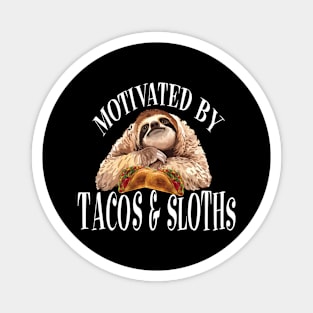 Motivated By Tacos And Sloths Taco Tshirt Funny Sloth Magnet